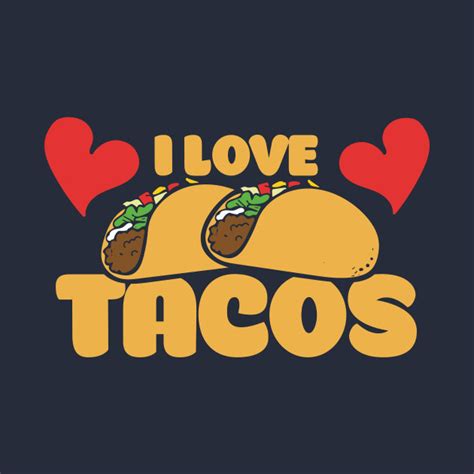 I love tacos - 